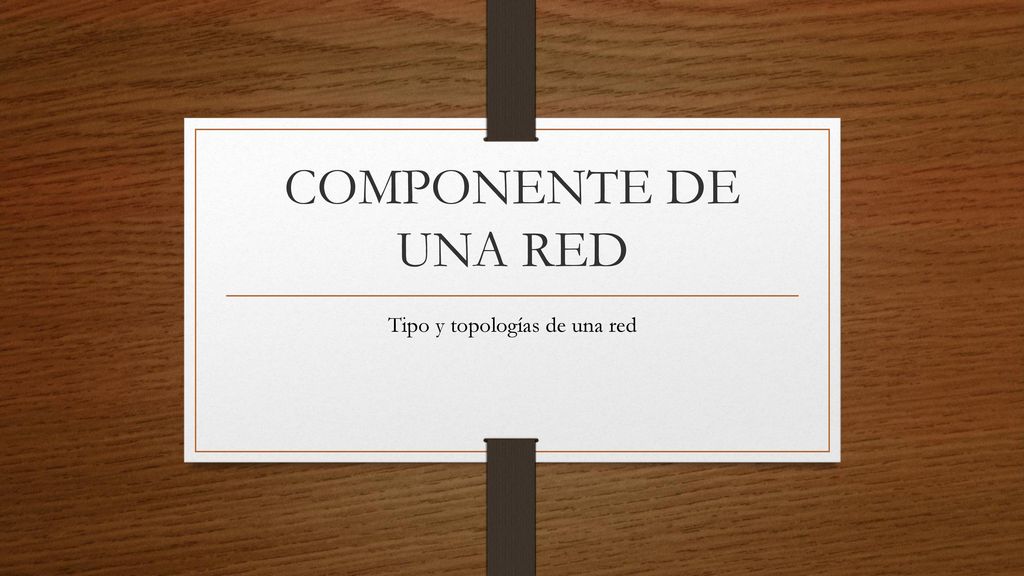 Tipo y topologías de una red