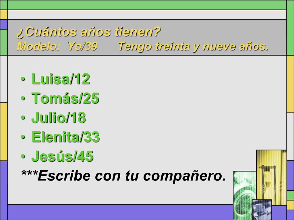 ¿Cuántos años tienen Modelo: Yo/39 Tengo treinta y nueve años.
