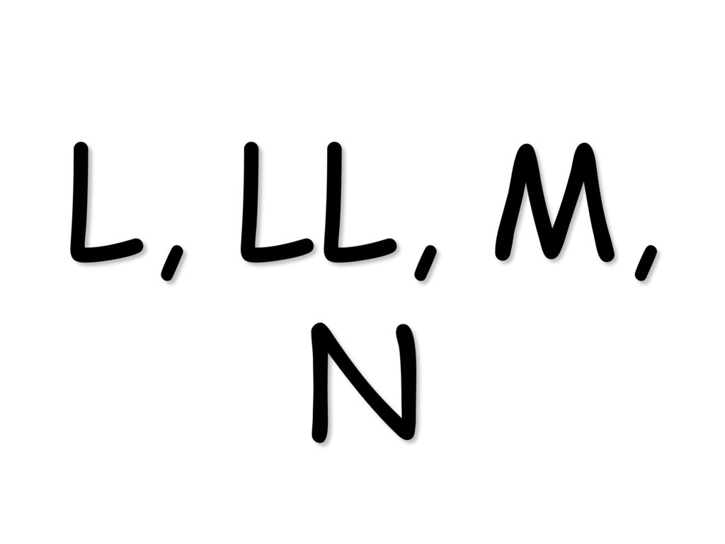 L, LL, M, N