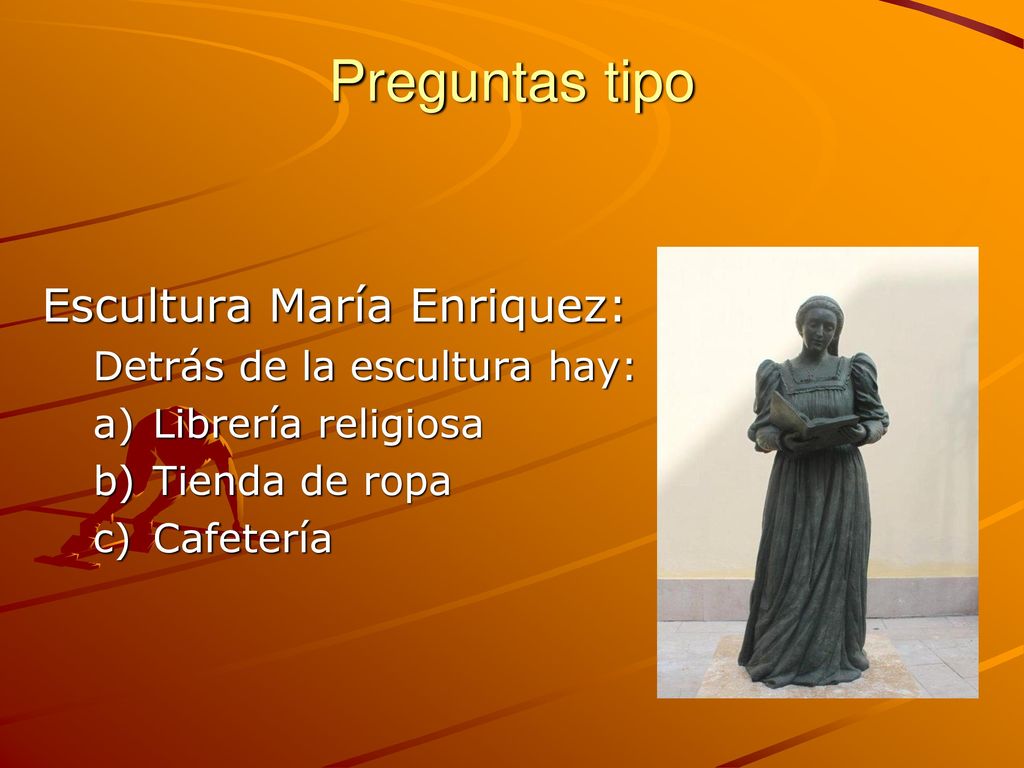 Preguntas tipo Escultura María Enriquez: Detrás de la escultura hay: