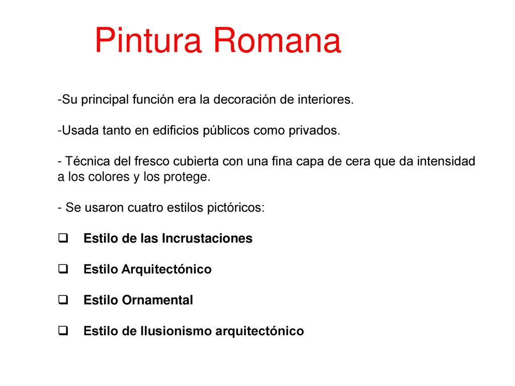 Pintura Romana Su principal función era la decoración de interiores.