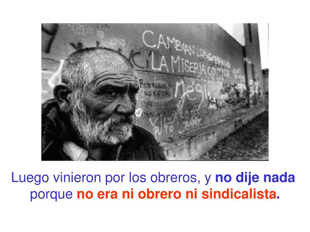 Luego vinieron por los obreros, y no dije nada