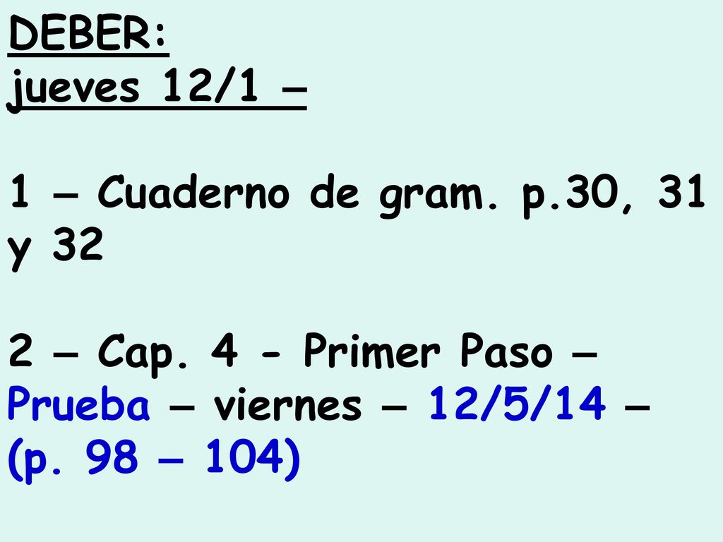 DEBER: jueves 12/1 – 1 – Cuaderno de gram. p.30, 31 y 32.