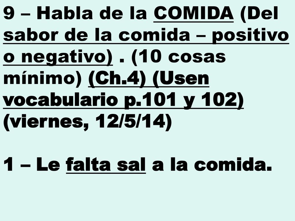 9 – Habla de la COMIDA (Del sabor de la comida – positivo o negativo)