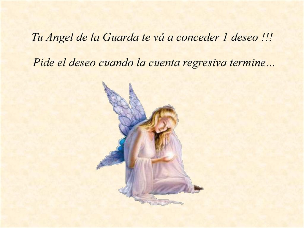 Tu Angel de la Guarda te vá a conceder 1 deseo !!!
