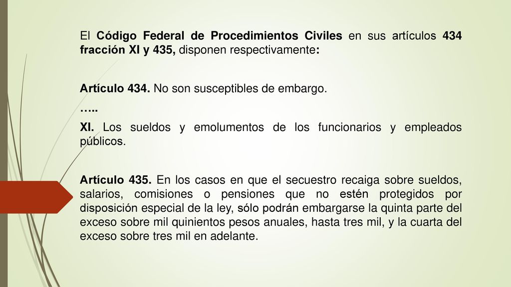 El Código Federal de Procedimientos Civiles en sus artículos 434 fracción XI y 435, disponen respectivamente: