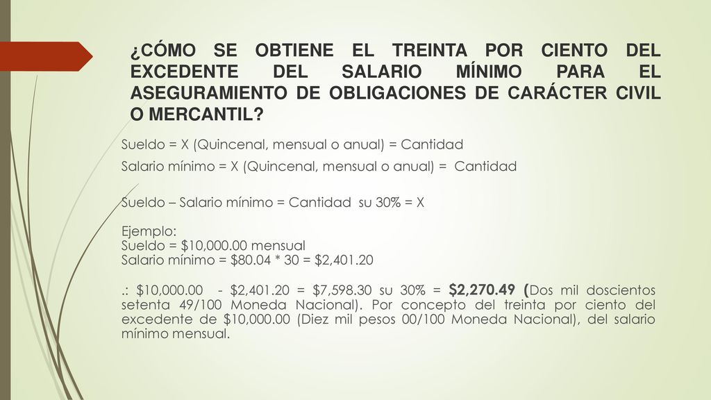 ¿CÓMO SE OBTIENE EL TREINTA POR CIENTO DEL EXCEDENTE DEL SALARIO MÍNIMO PARA EL ASEGURAMIENTO DE OBLIGACIONES DE CARÁCTER CIVIL O MERCANTIL