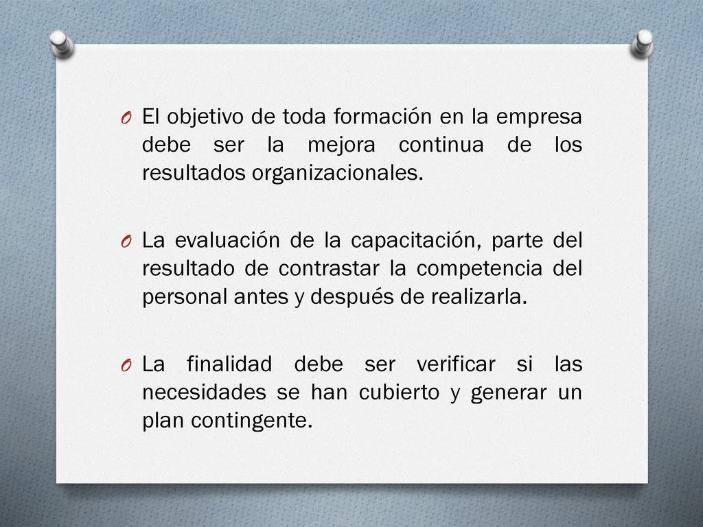 El objetivo de toda formación en la empresa debe ser la mejora continua de los resultados organizacionales.