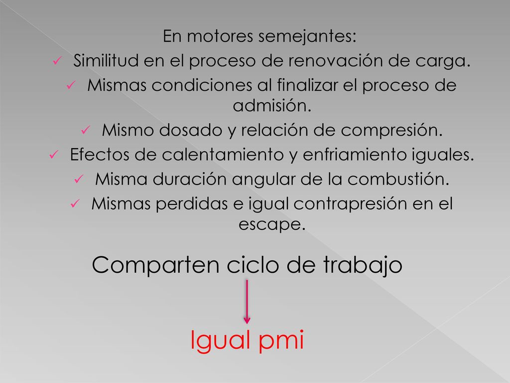 Igual pmi Comparten ciclo de trabajo En motores semejantes: