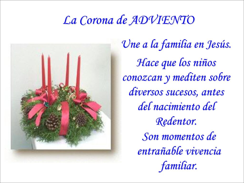 La Corona de ADVIENTO Une a la familia en Jesús. Hace que los niños
