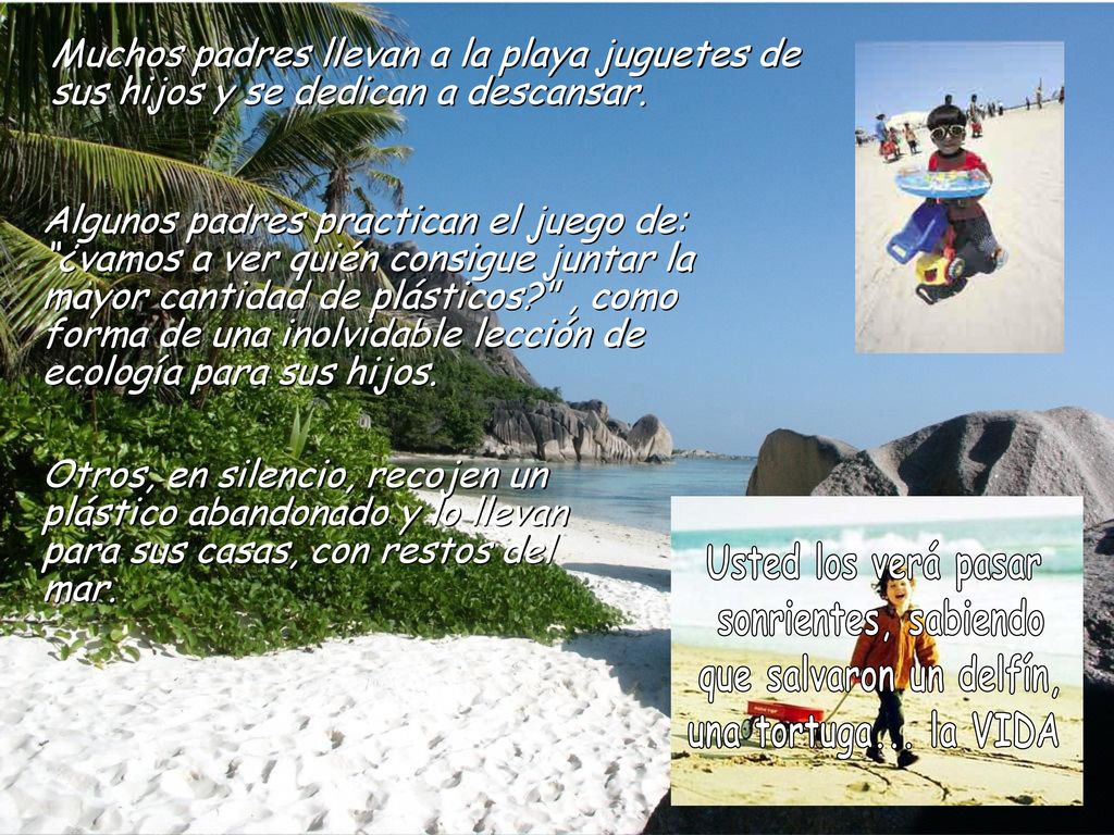 Muchos padres llevan a la playa juguetes de sus hijos y se dedican a descansar.
