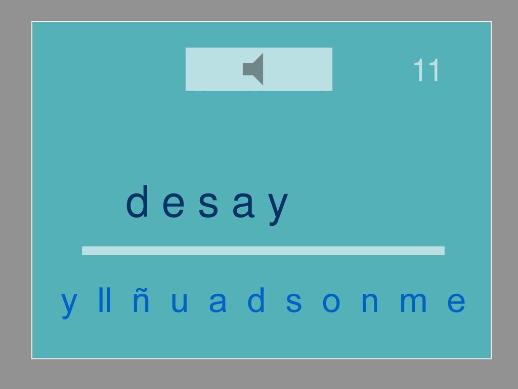11 d e s a y u n o y ll ñ u a d s o n m e