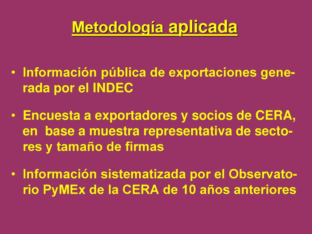 Metodología aplicada Información pública de exportaciones gene-rada por el INDEC.