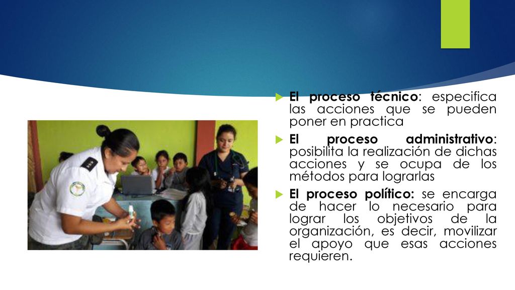 El proceso técnico: especifica las acciones que se pueden poner en practica