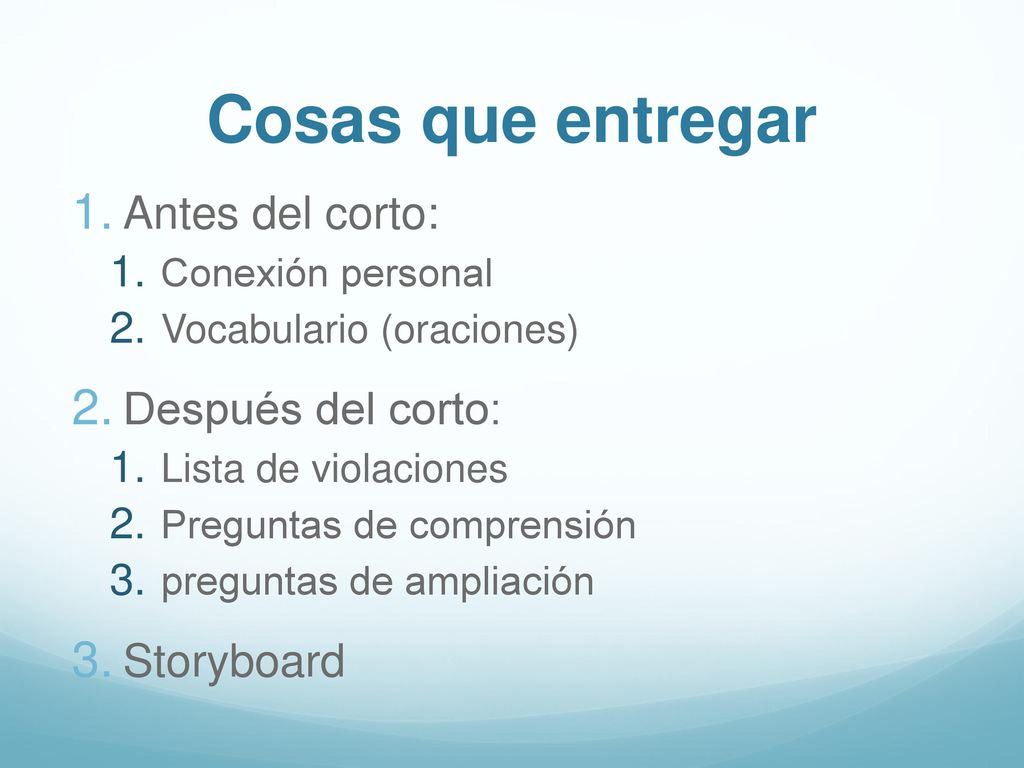 Cosas que entregar Antes del corto: Después del corto: Storyboard