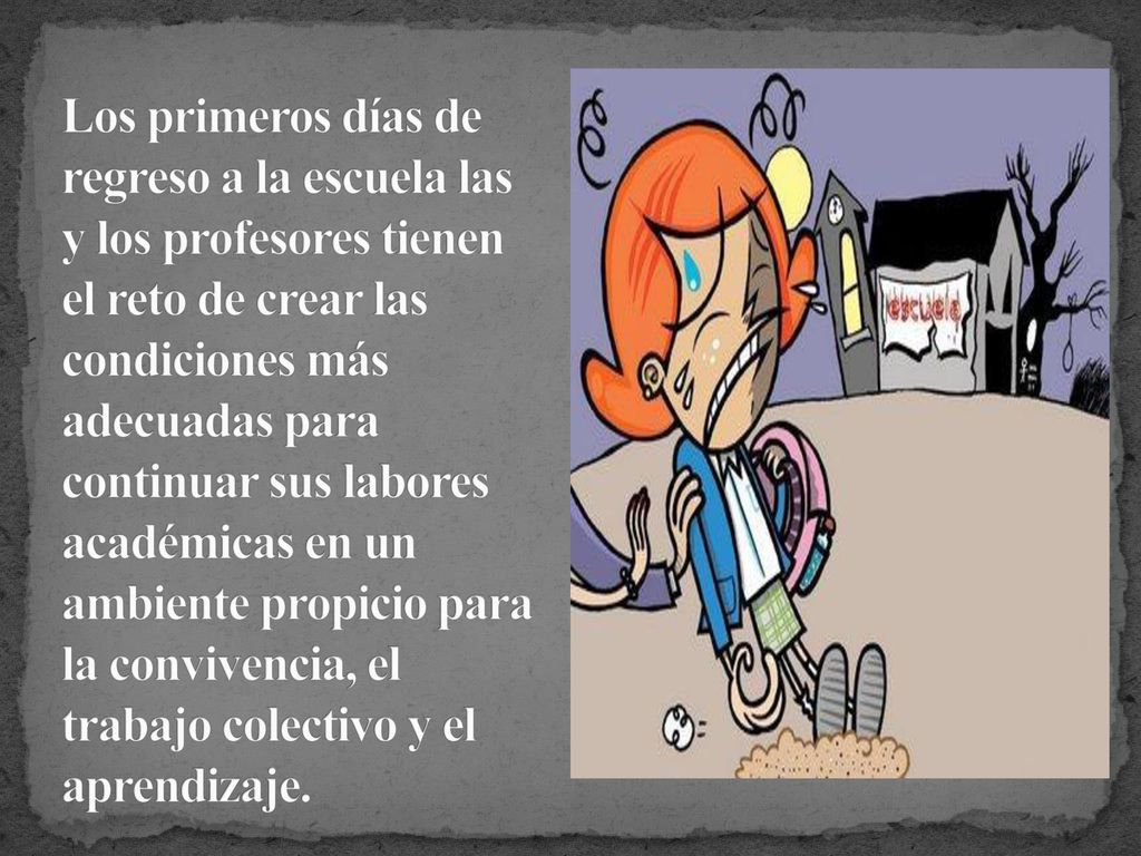 Los primeros días de regreso a la escuela las y los profesores tienen el reto de crear las condiciones más adecuadas para continuar sus labores académicas en un ambiente propicio para la convivencia, el trabajo colectivo y el aprendizaje.