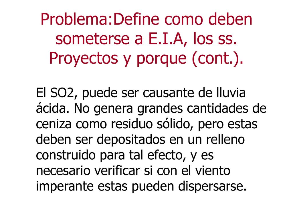 Problema:Define como deben someterse a E. I. A, los ss