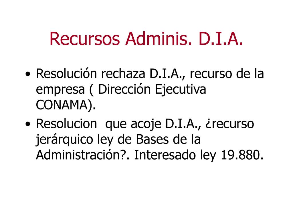 Recursos Adminis. D.I.A. Resolución rechaza D.I.A., recurso de la empresa ( Dirección Ejecutiva CONAMA).