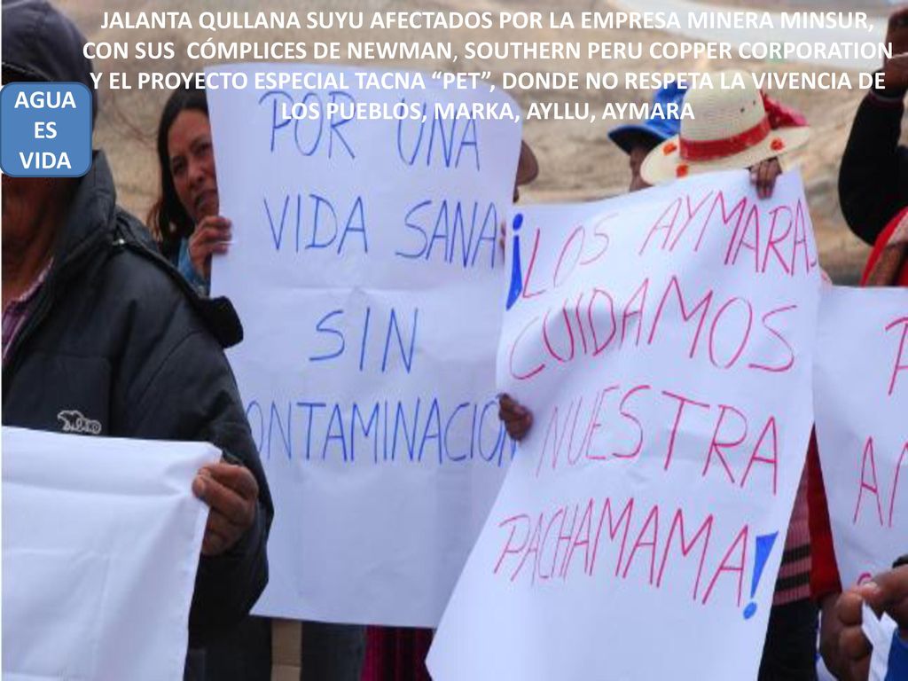 JALANTA QULLANA SUYU AFECTADOS POR LA EMPRESA MINERA MINSUR, CON SUS CÓMPLICES DE NEWMAN, SOUTHERN PERU COPPER CORPORATION Y EL PROYECTO ESPECIAL TACNA PET , DONDE NO RESPETA LA VIVENCIA DE LOS PUEBLOS, MARKA, AYLLU, AYMARA