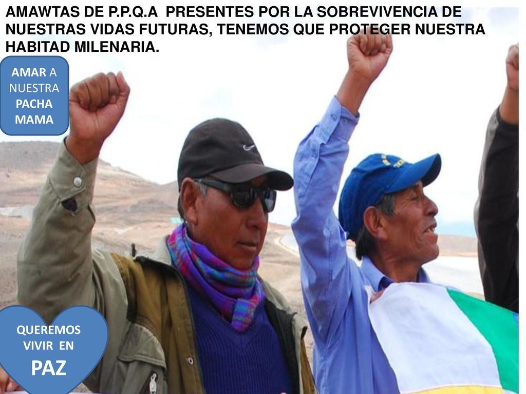 AMAWTAS DE P.P.Q.A PRESENTES POR LA SOBREVIVENCIA DE NUESTRAS VIDAS FUTURAS, TENEMOS QUE PROTEGER NUESTRA HABITAD MILENARIA.