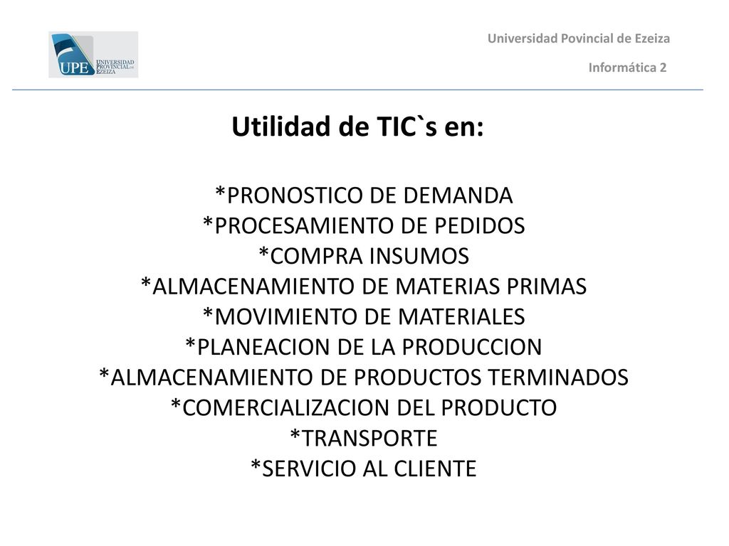 Utilidad de TIC`s en: *PRONOSTICO DE DEMANDA *PROCESAMIENTO DE PEDIDOS