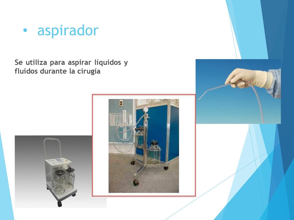 aspirador Se utiliza para aspirar líquidos y fluidos durante la cirugía
