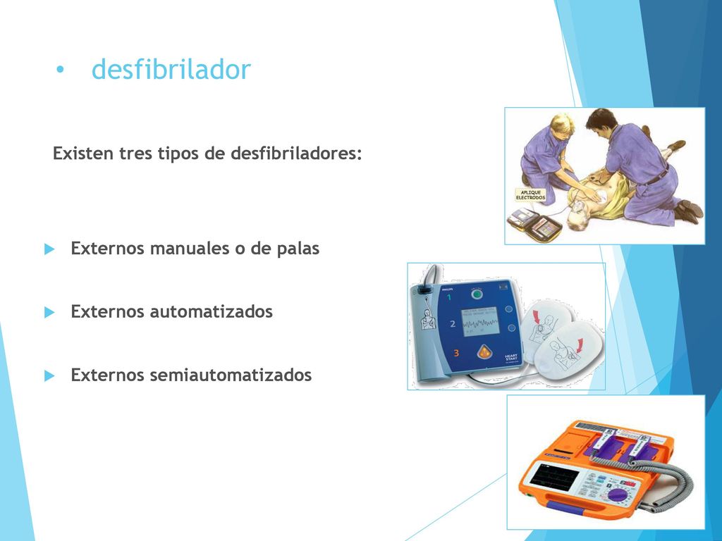 desfibrilador Existen tres tipos de desfibriladores: