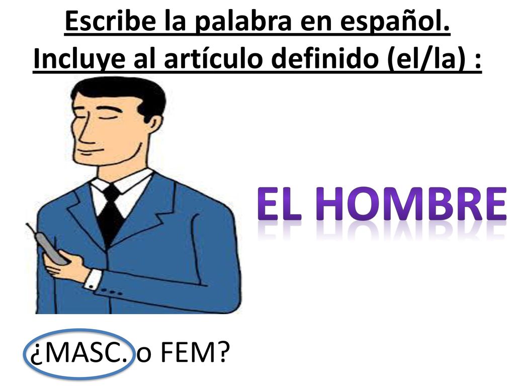Escribe la palabra en español. Incluye al artículo definido (el/la) :