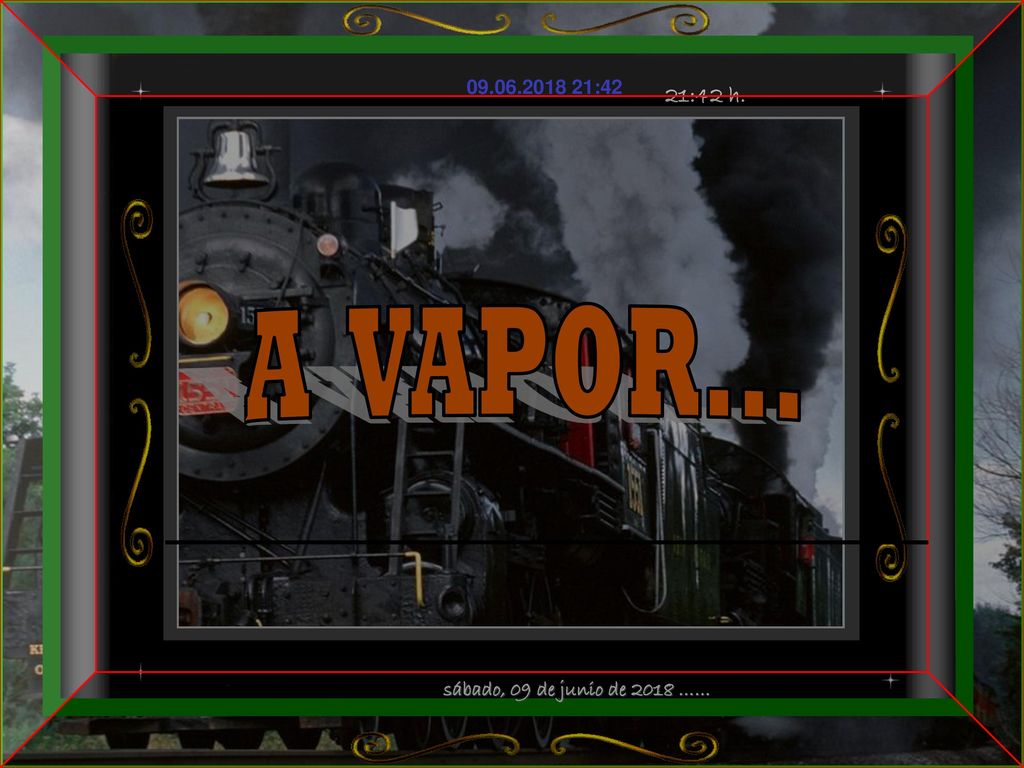 :42 21:42 h. A VAPOR... sábado, 09 de junio de 2018 ……