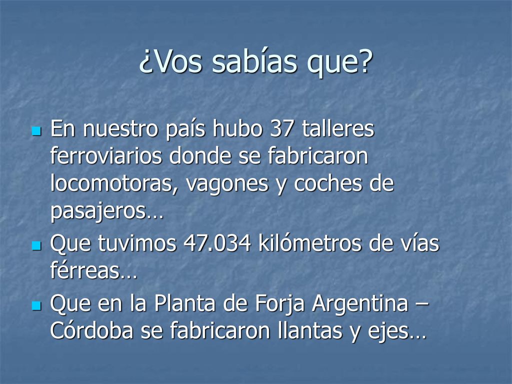 ¿Vos sabías que En nuestro país hubo 37 talleres ferroviarios donde se fabricaron locomotoras, vagones y coches de pasajeros…