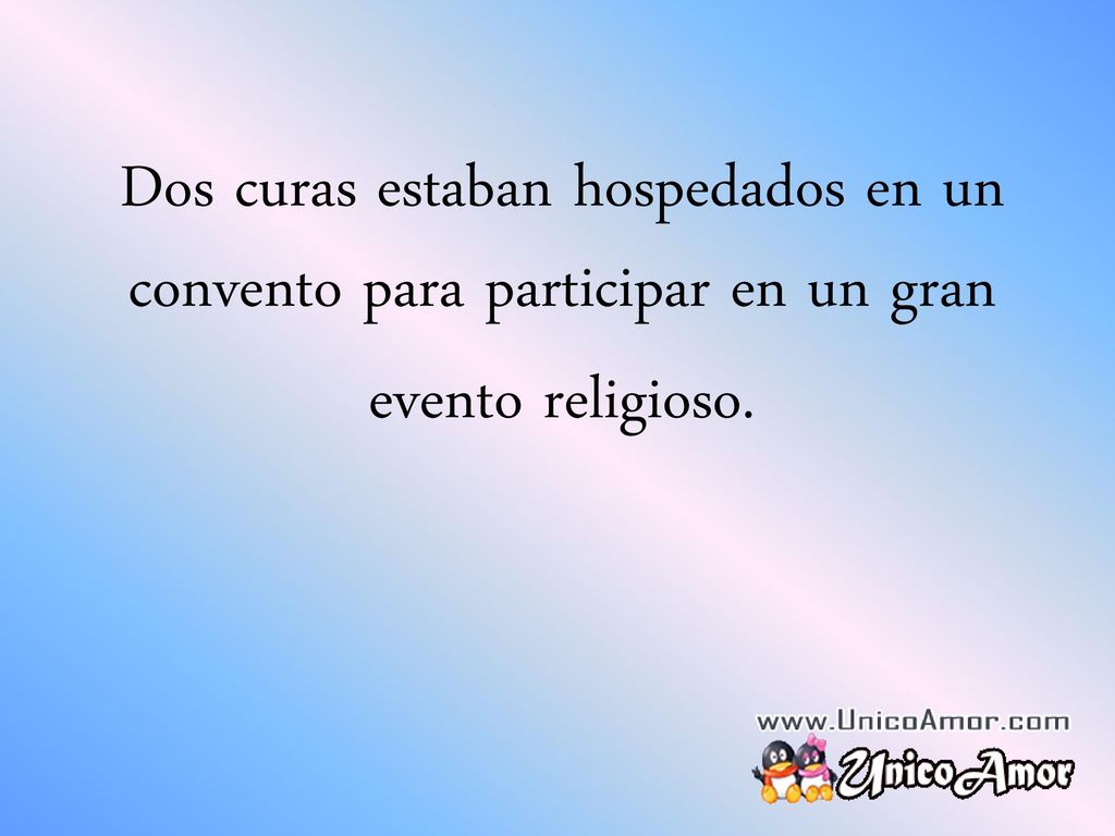 Dos curas estaban hospedados en un convento para participar en un gran evento religioso.