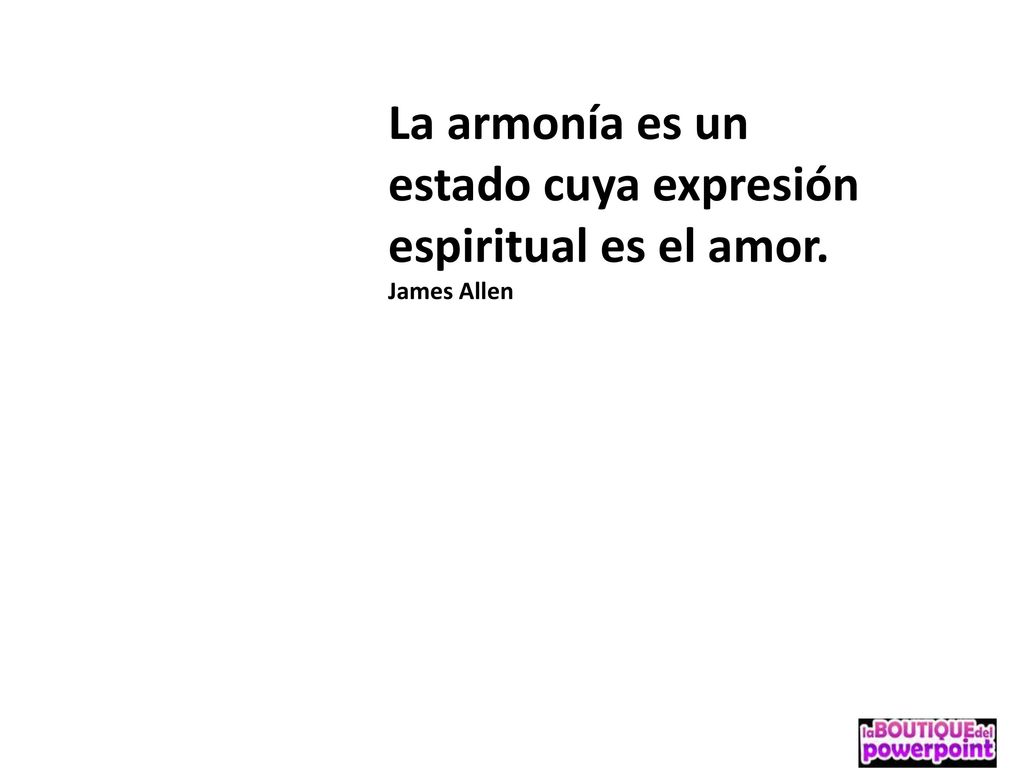La armonía es un estado cuya expresión espiritual es el amor.