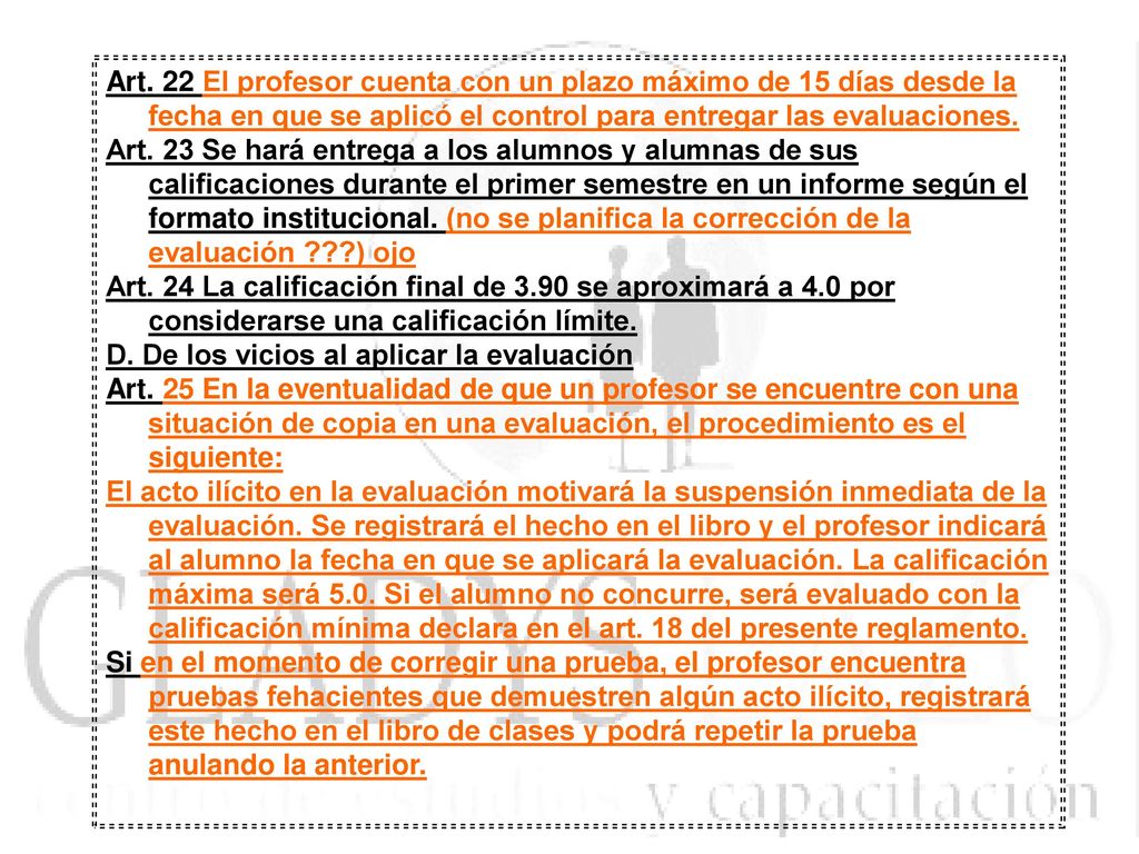 Art. 22 El profesor cuenta con un plazo máximo de 15 días desde la fecha en que se aplicó el control para entregar las evaluaciones.