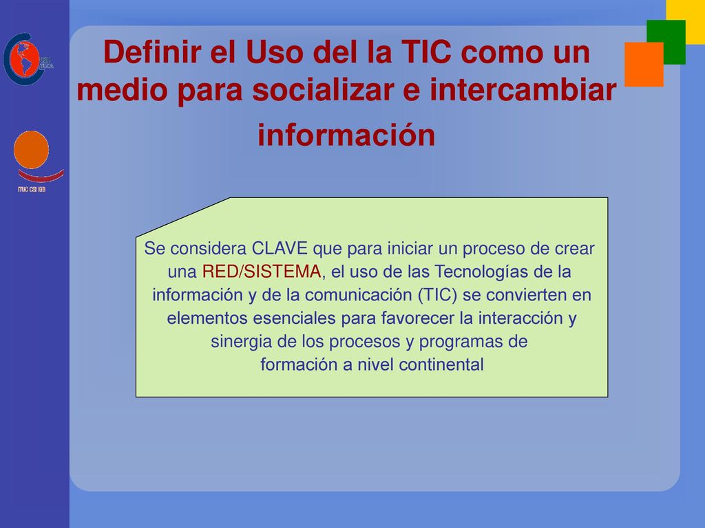 Definir el Uso del la TIC como un medio para socializar e intercambiar información