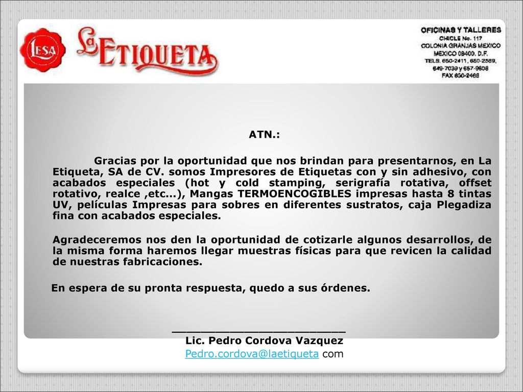 ATN.: Gracias por la oportunidad que nos brindan para presentarnos, en La Etiqueta, SA de CV.