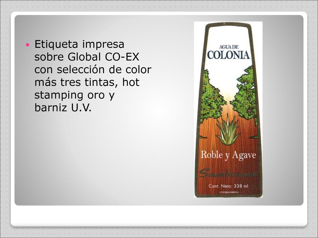 Etiqueta impresa sobre Global CO-EX con selección de color más tres tintas, hot stamping oro y barniz U.V.