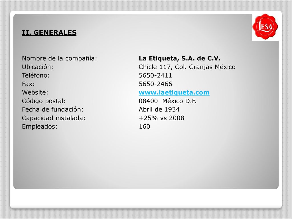 II. GENERALES Nombre de la compañía: La Etiqueta, S.A. de C.V.
