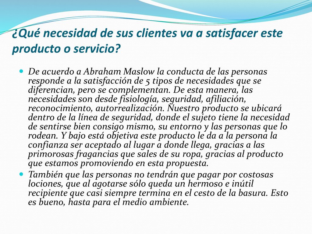 ¿Qué necesidad de sus clientes va a satisfacer este producto o servicio