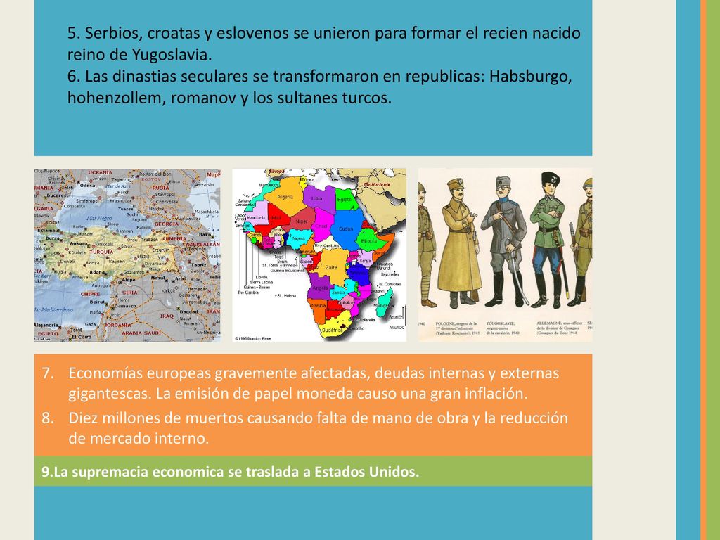 5. Serbios, croatas y eslovenos se unieron para formar el recien nacido reino de Yugoslavia.