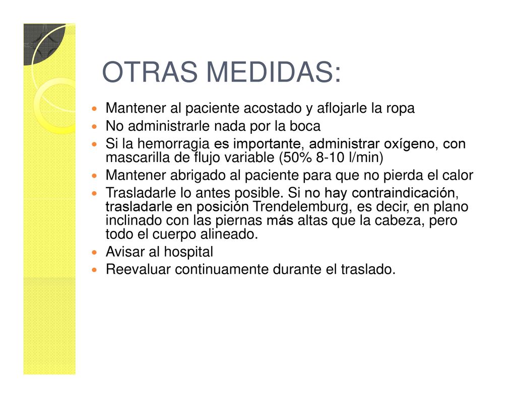 OTRAS MEDIDAS: Mantener al paciente acostado y aflojarle la ropa