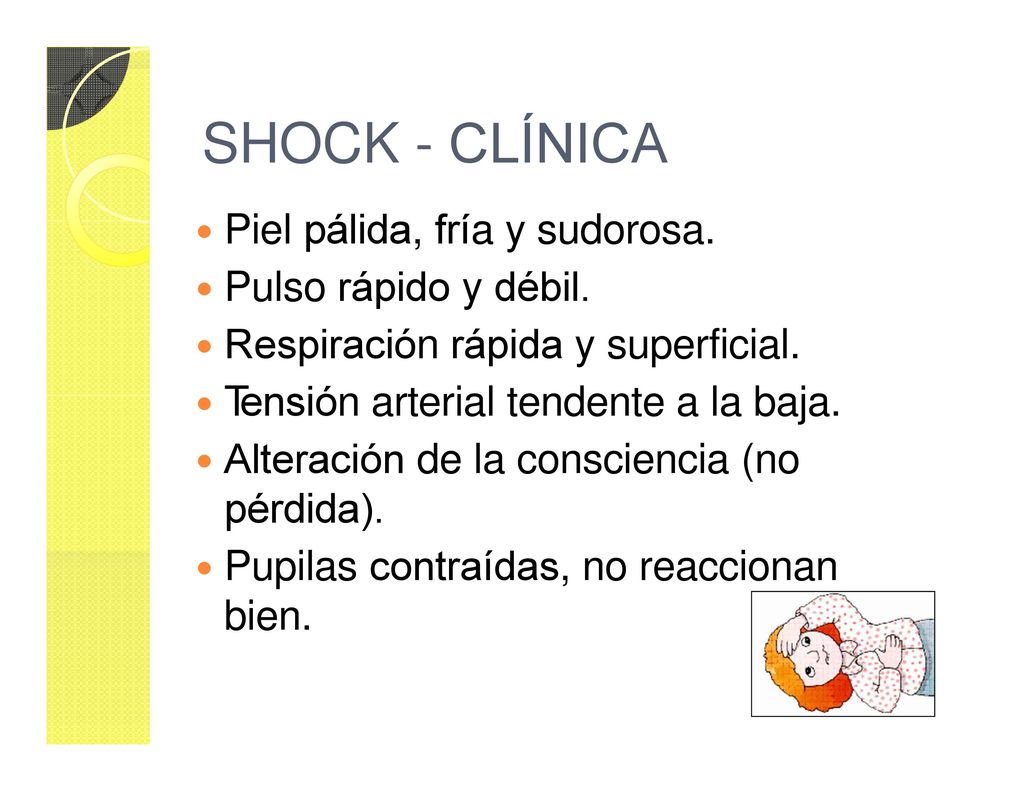 SHOCK - CLÍNICA Piel pálida, fría y sudorosa. Pulso rápido y débil.
