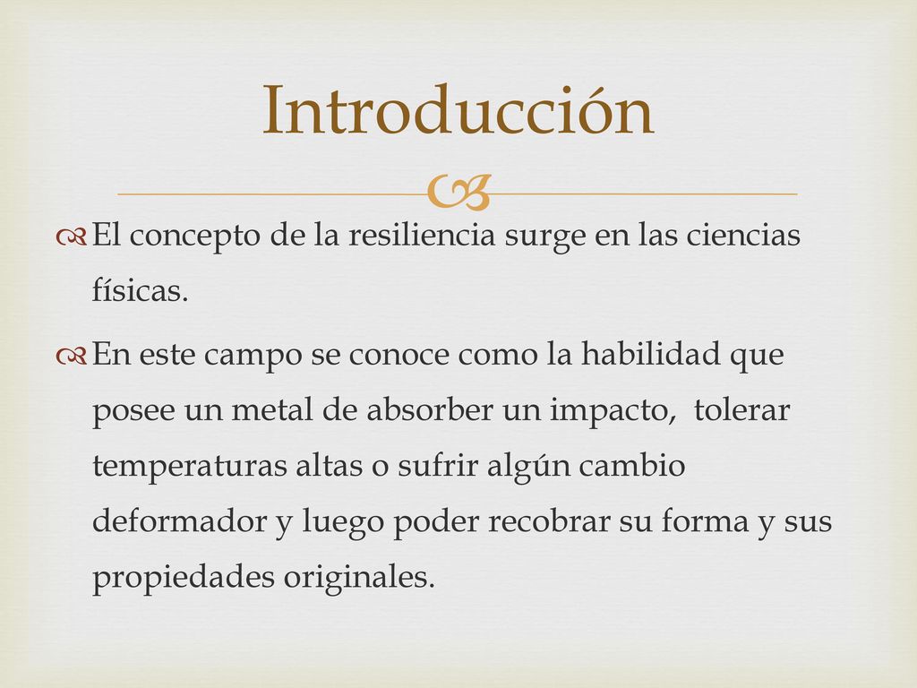 Introducción El concepto de la resiliencia surge en las ciencias físicas.