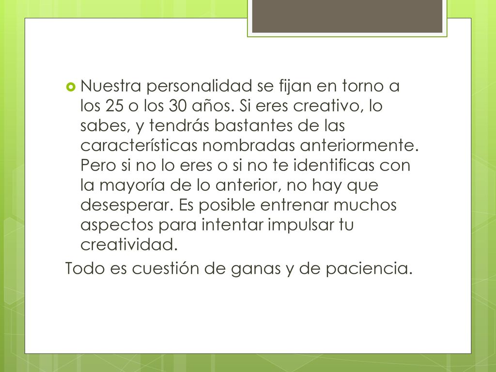 Nuestra personalidad se fijan en torno a los 25 o los 30 años