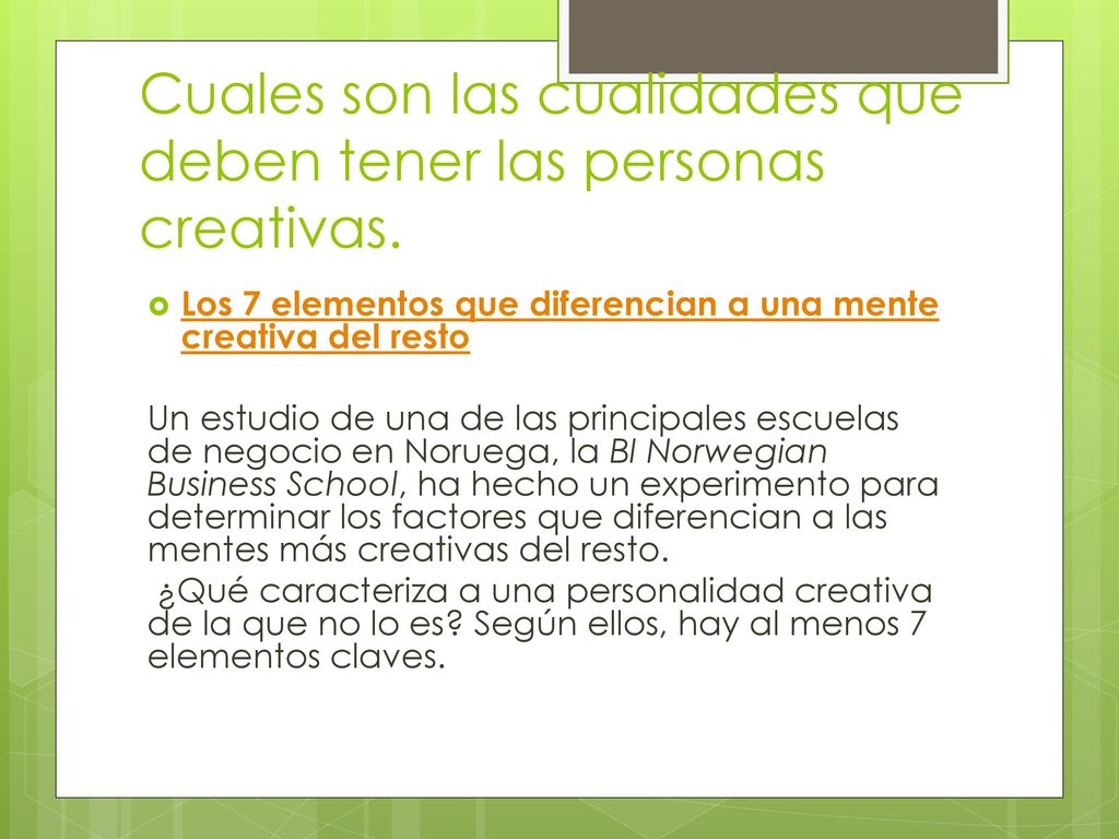 Cuales son las cualidades que deben tener las personas creativas.