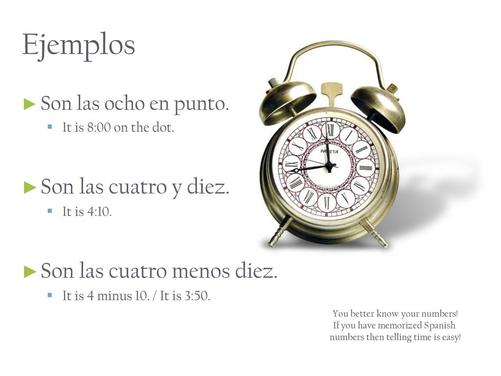 Ejemplos Son las cuatro y diez. Son las cuatro menos diez.