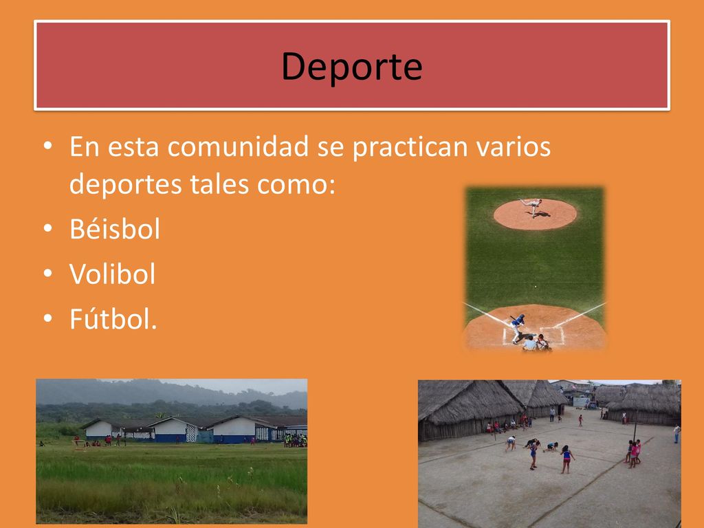 Deporte En esta comunidad se practican varios deportes tales como:
