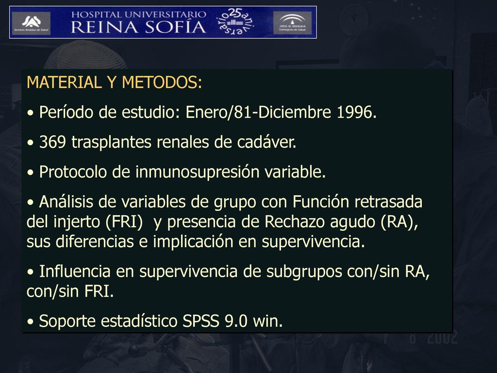 MATERIAL Y METODOS: Período de estudio: Enero/81-Diciembre trasplantes renales de cadáver.