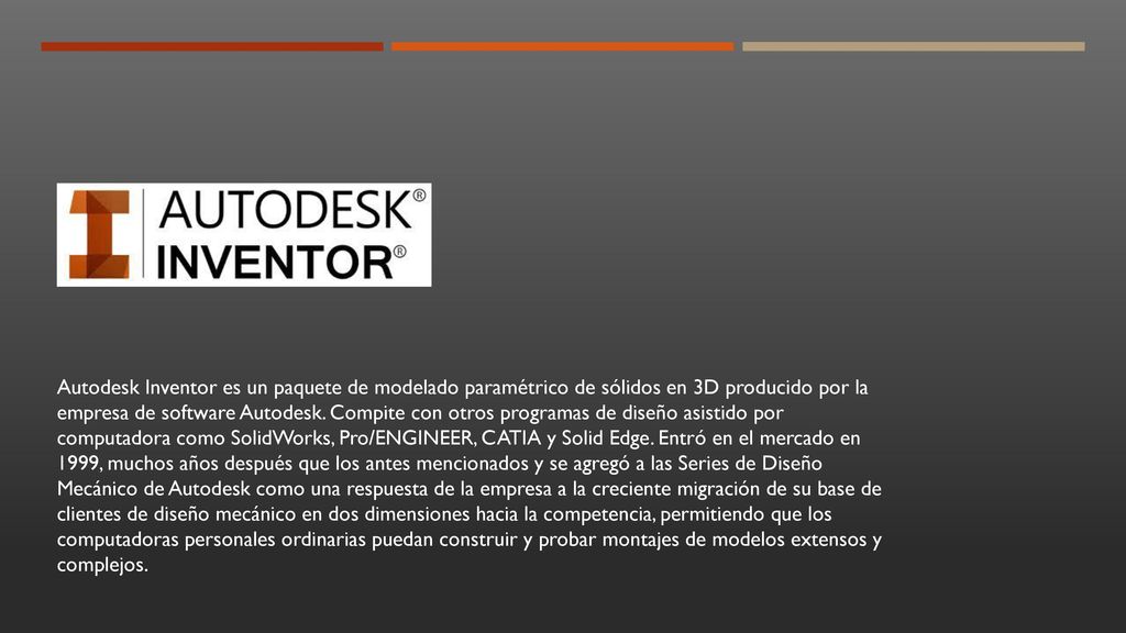 Autodesk Inventor es un paquete de modelado paramétrico de sólidos en 3D producido por la empresa de software Autodesk.