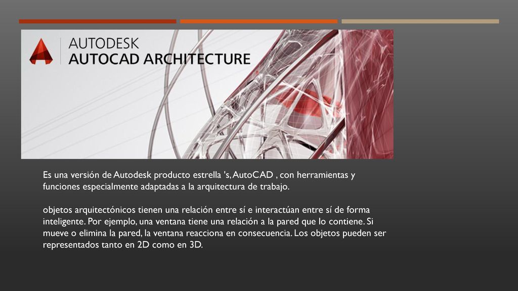 Es una versión de Autodesk producto estrella s, AutoCAD , con herramientas y funciones especialmente adaptadas a la arquitectura de trabajo.