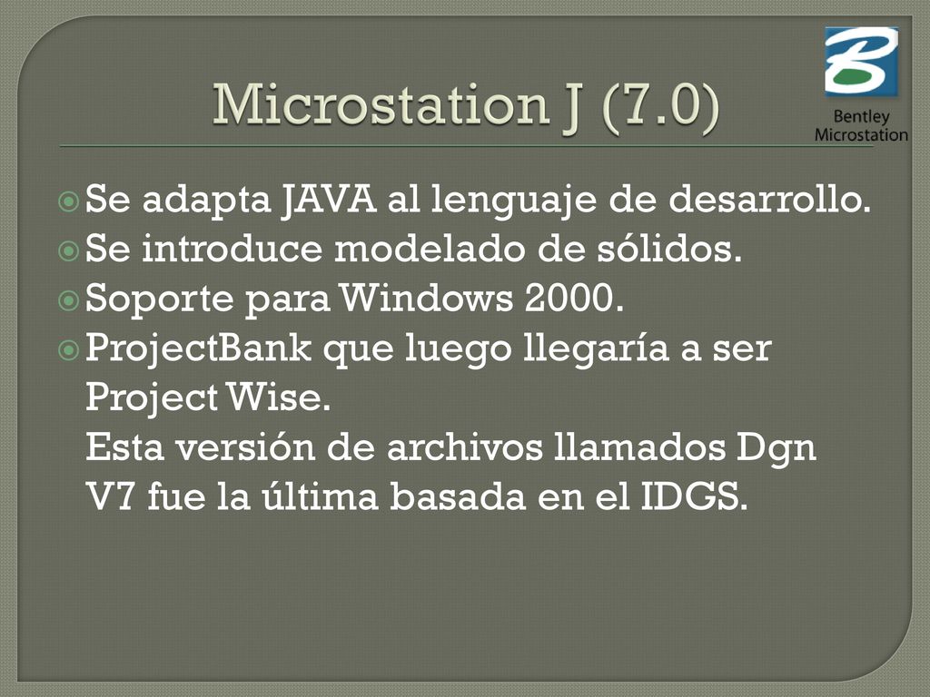 Microstation J (7.0) Se adapta JAVA al lenguaje de desarrollo.
